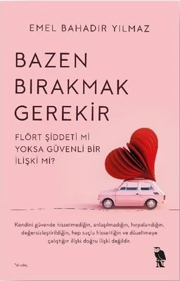 BAZEN BIRAKMAK GEREKİR