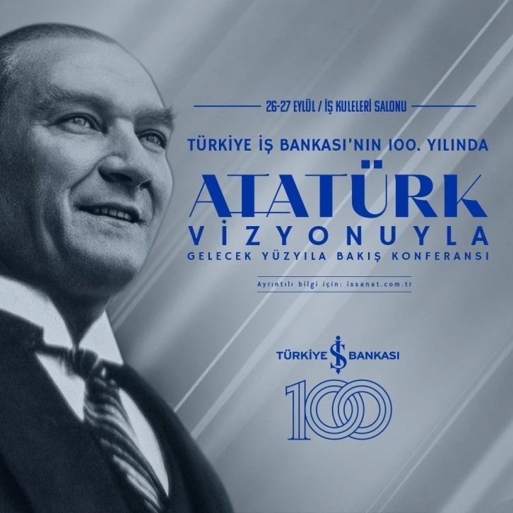 ‘Atatürk Vizyonuyla Gelecek Yüzyıla Bakış’ konferansı için geri sayım başladı
