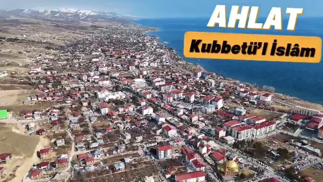 Bitlis Valiliğinden Ahlat’a özel klip: &quot;Kubbet’ül İslam Ahlat&quot;
