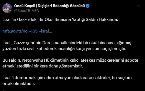 Dışişleri Bakanlığı Sözcüsü Keçeli: "İsrail’i durdurmak için adım atmayan uluslararası aktörler suçlara ortak olmaktadır"
