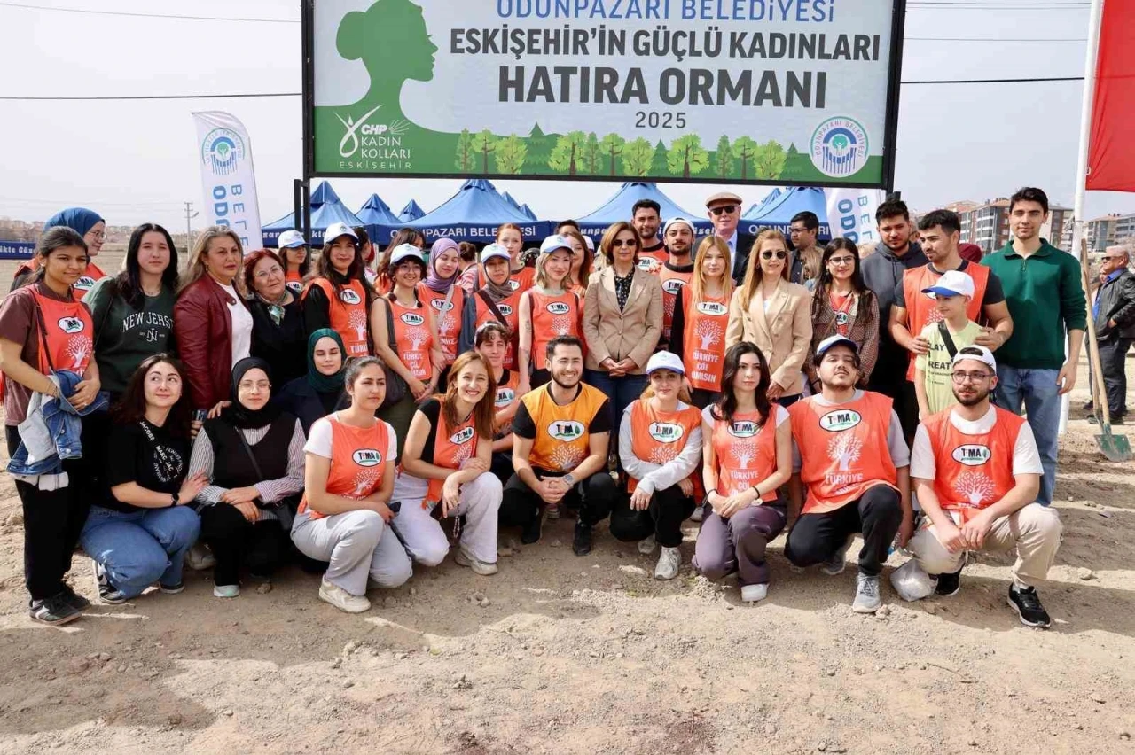 &quot;Eskişehir’in Güçlü Kadınları Hatıra Ormanı&quot; geleceğe nefes olacak
