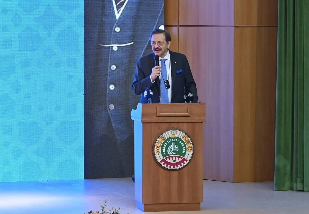 TOBB Başkanı Hisarcıklıoğlu: "Edirne tarım ve hayvancılıkta stratejik öneme sahip bir kent“
