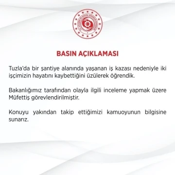 Çalışma ve Sosyal Güvenlik Bakanlığı: &quot;(Tuzla’daki göçük) Olayla ilgili inceleme yapmak üzere müfettiş görevlendirilmiştir&quot;
