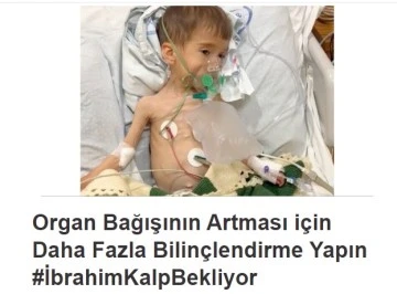 2,5 YAŞINDAKİ İBRAHİM'İN YAŞAMASI KALP NAKLİNE BAĞLI