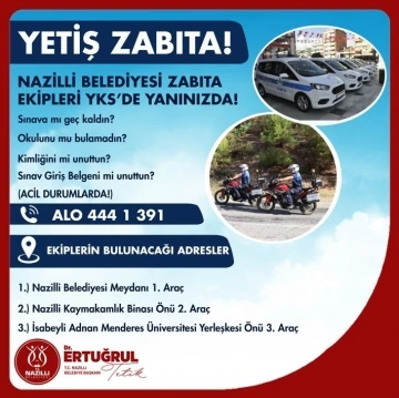 Nazilli Belediyesi zabıta ekipleri YKS’de öğrencilerin yanında
