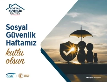 Sosyal Güvenlik Haftası başladı
